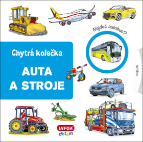 Auta a stroje - Chytrá kolečka - Jana Navrátilová