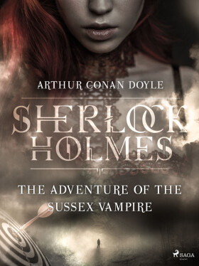 The Adventure of the Sussex Vampire - Sir Arthur Conan Doyle