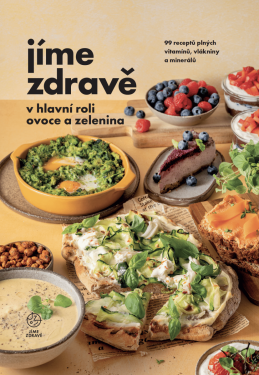 Jíme zdravě v hlavní roli ovoce a zelenina - Jíme zdravě