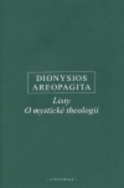 Listy, O mystické theologii - Dionysios Areopagita