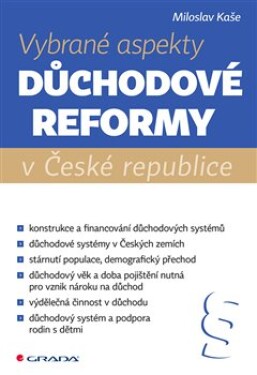 Vybrané aspekty důchodové reformy v České republice - Kaše Miloslav