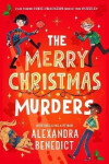 Merry Christmas Murders - Alexandra Benedict