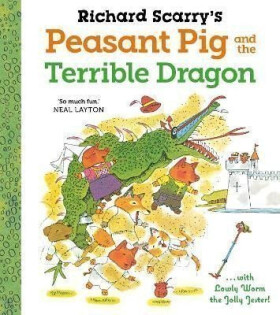 Richard Scarry´s Peasant Pig and the Terrible Dragon - Richard Scarry
