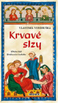 Krvavé slzy - Hříšní lidé Království českého - Vlastimil Vondruška