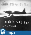 …a dole čeká kat, mp3 - Vilém Bufka