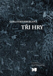 Tři hry - Pitvání padajícího sněhu, Návraty, Umění padat - Sara Stridsbergová