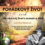 Pohádkový život aneb Jak vést svůj život k souladu a štěstí - Lucie F. Šternerová