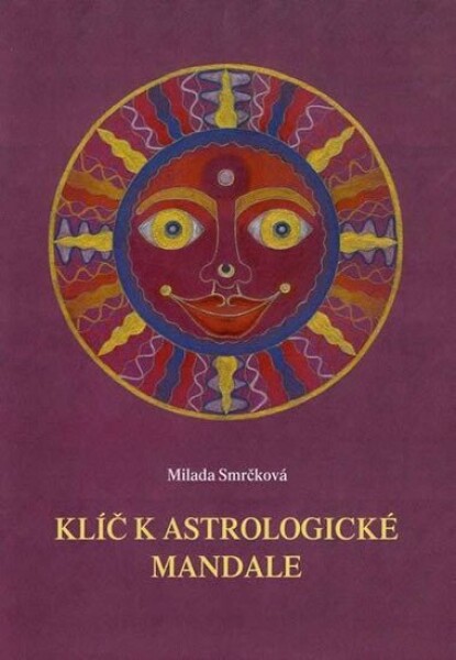 Klíč k astrologické mandale - Milada Smrčková