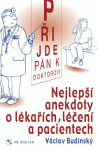 Přijde pán k doktorovi - Nejlepší anekdoty o lékařích, léčení a pacientech - Václav Budinský