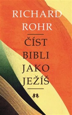 Číst Bibli jako Ježíš Richard Rohr