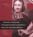 Domenico Martinelli Tvář génia barokní architektury Genie der Barockarchitektur