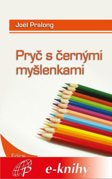 Pryč s černými myšlenkami - Joël Pralong