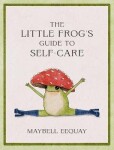 The Little Frog´s Guide to Self-Care: to The