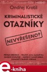 Kriminalistické otazníky - Ondřej Krotil e-kniha