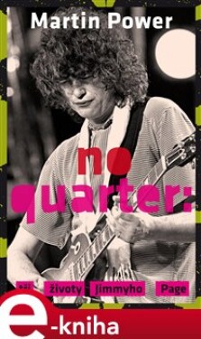 No Quarter Tři životy Jimmyho Page Martin Power