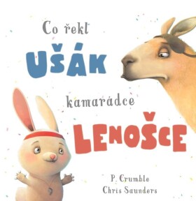 Co řekl ušák kamarádce lenošce - Chris Saunders