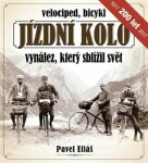 Jízdní kolo, vynález, který sblížil svět - Pavel Eliáš