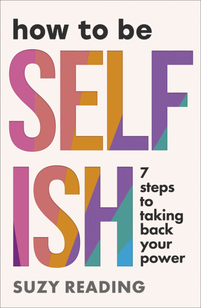 How to Be Selfish - Suzy Reading