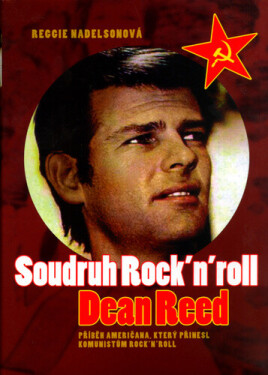 Soudruh Rock'n'Roll - Dean Reed (poškozená) - Reggie Nadelsonová