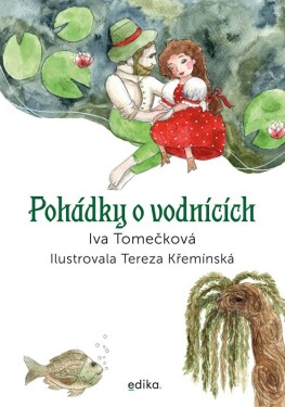 Pohádky o vodnících - Iva Tomečková