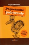 Papuánské (polo)pravdy