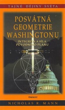 Posvátná geometrie Washingtonu Nicholas Mann