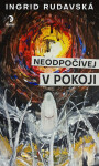 Neodpočívej v pokoji - Ingrid Rudavská