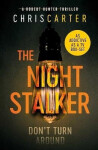 The Night Stalker : A brilliant serial killer thriller, featuring the - Chris Carter
