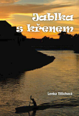 Jablka s křenem - Lenka Tillichová - e-kniha