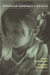 Psychická deprivace v dětství, 4. vydání - Zdeněk Matějček
