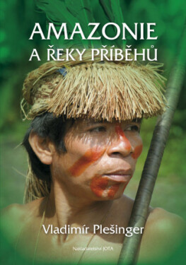 Amazonie a řeky příběhů - Vladimír Plešinger - e-kniha