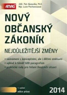 Nový občanský zákoník 2014. Nejdůležitější změny - Petr Bezouška, Lucie Piechowiczová