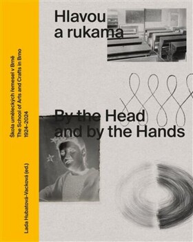 Hlavou a rukama / By the Head and by the Hands - Lada Hubatová-Vacková