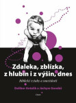 Zdaleka, zblízka, hlubin výšin, dnes Dalibor Antalík