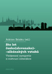 Sto let česko(slovensko)-albánských vztahů - Brisku Adrian - e-kniha
