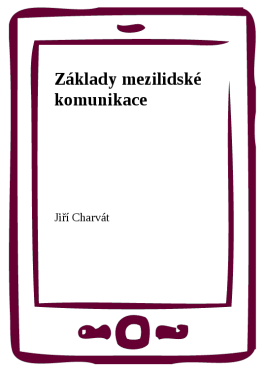 Základy mezilidské komunikace - Jiří Charvát