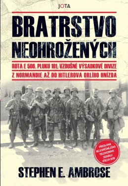 Bratrstvo neohrožených - Stephen E. Ambrose