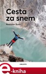 Cesta za snem Rostislav Šustr