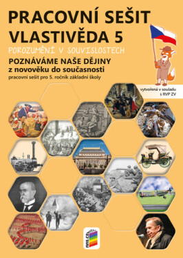 Vlastivěda 5 - Poznáváme naše dějiny - Z novověku do současnosti, pracovní sešit, 2. vydání