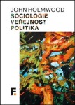 Sociologie, veřejnost, politika John Holmwood