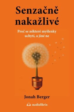 Senzačně nakažlivé - Jonah Berger