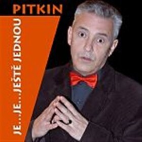 Je...je...ještě jednou Pitkin