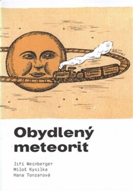 Obydlený meteorit Jiří Weinberger