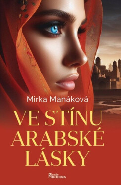 Ve stínu arabské lásky (poškozená) - Mirka Manáková