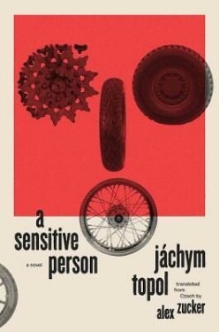 A Sensitive Person: A Novel - Jáchym Topol