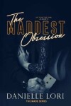 The Maddest Obsession - Danielle Lori