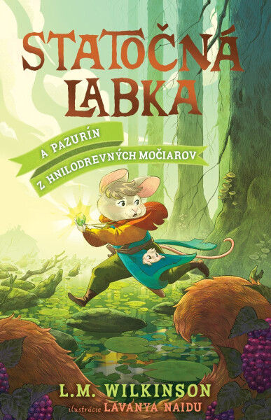 Statočná labka: A Pazurín z Hnilodrevných močiarov - L.M. Wilkinson
