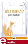 Liška Bystrouška - Rudolf Těsnohlídek e-kniha