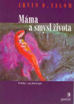 Máma smysl života Irvin Yalom