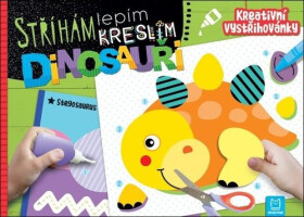 Stříhám, lepím, kreslím Dinosauři - Kreativní vystřihovánky - Agnieszka Bator